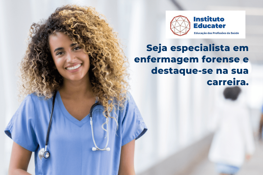 Enfermagem forense: faça especialização no Instituto Educater